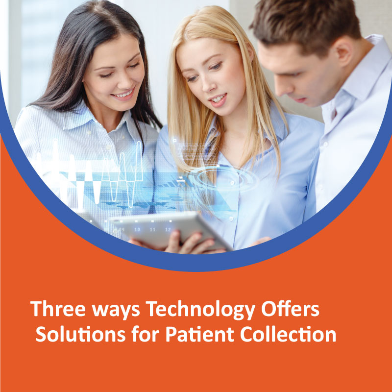 Three Ways Technology Offers Solutions for Patient Collection