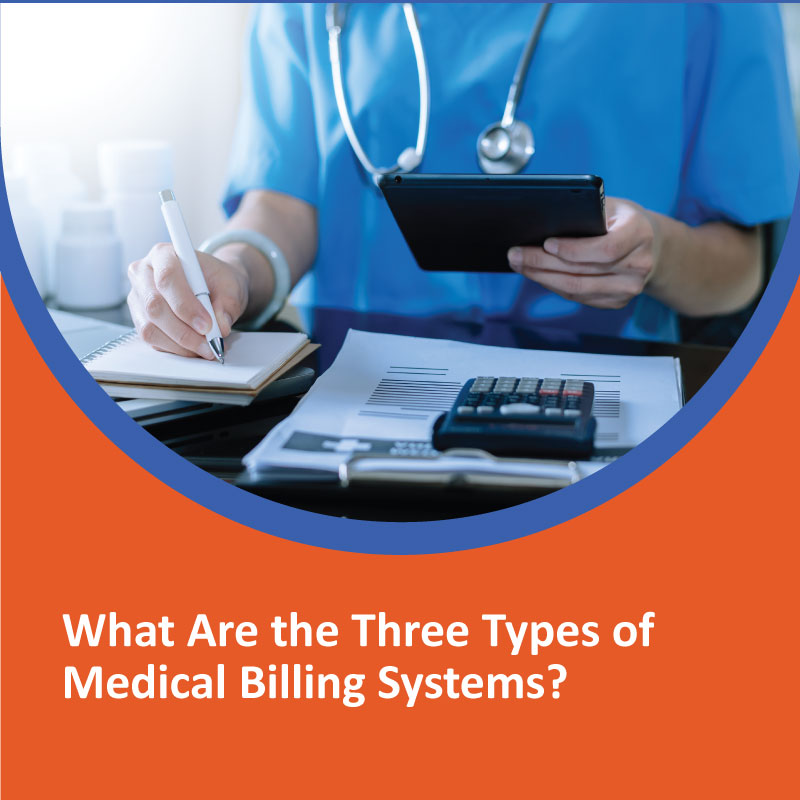 What Are The Three Types of Medical Billing Systems
