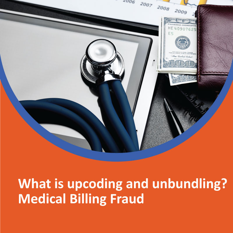 What is upcoding and unbundling Medical Billing Fraud