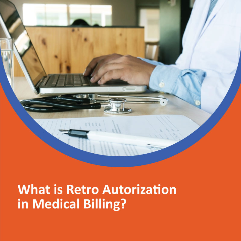 What is Retro Autorization in Medical Billing